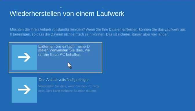 Von einem Laufwerk wiederherstellen, meine Dateien entfernen oder das Laufwerk vollständig bereinigen